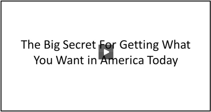 the-big-secret-to-getting-what-you-want-in-america-today